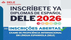 Abertas as inscrições para o Exame Internacional de Proficiência em Espanhol (DELE) 2026